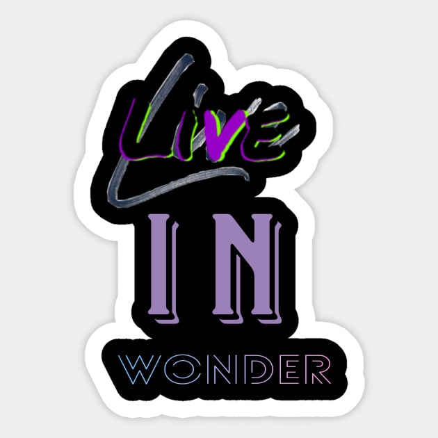 Live in wonder Sticker by Byreem